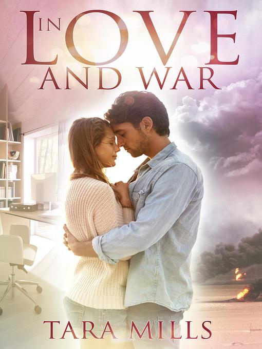 Title details for In Love and War by Tara Mills - Available